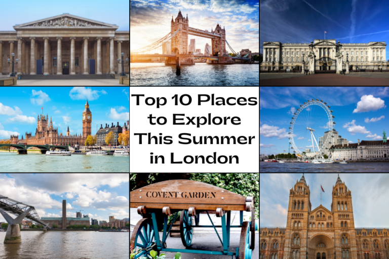 Visit London: Top 10 Places to Explore This Summer Visit London Top 10 Places to Explore This Summer