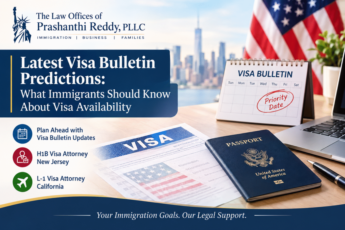 Latest Visa Bulletin Predictions: What Immigrants Should Know About Visa Availability